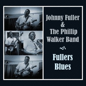 Cover for Johnny Fuller · Fuller's Blues (CD) [Japan Import edition] (2016)
