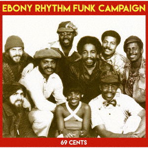 Cover for Ebony Rhythm Funk Campaign · 69 Cents (CD) [Japan Import edition] (2021)