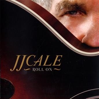 Cover for J.J. Cale · Roll On (CD) [Reissue edition] (2018)