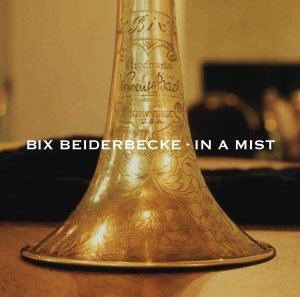 Cover for Bix Beiderbecke · In A Mist (CD) (2011)