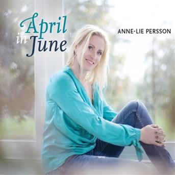 Anne · Anne-Lie Persson - April In June (CD) [Digipak] (2013)