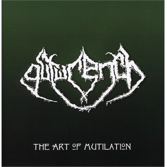Gutwrench · The Art of Mutilation (CD) (2018)
