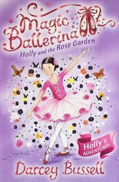 Cover for CBE Darcey Bussell · Holly and the Rose Garden - Magic Ballerina (Taschenbuch) (2000)