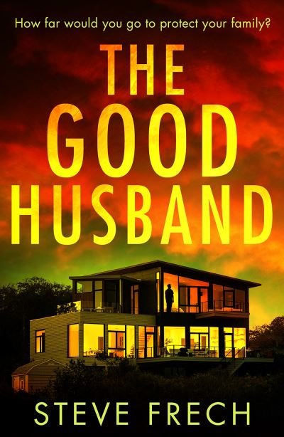 Cover for Steve Frech · The Good Husband (Pocketbok) (2024)