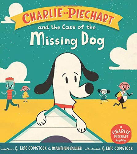 Cover for Marilyn Sadler · Charlie Piechart and the Case of the Missing Dog - Charlie Piechart (Hardcover Book) (2018)