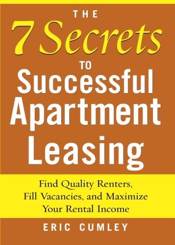 Cover for Eric Cumley · The 7 Secrets to Successful Apartment Leasing: Find Quality Renters, Fill Vacancies, and Maximize Your Rental Income (Pocketbok) (2005)