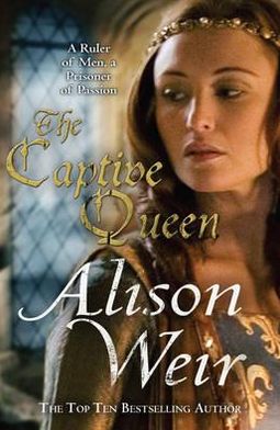 Cover for Alison Weir · The Captive Queen (Paperback Book) [1. Painos] (2011)