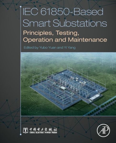 Cover for IEC 61850-Based Smart Substations: Principles, Testing, Operation and Maintenance (Paperback Book) (2019)