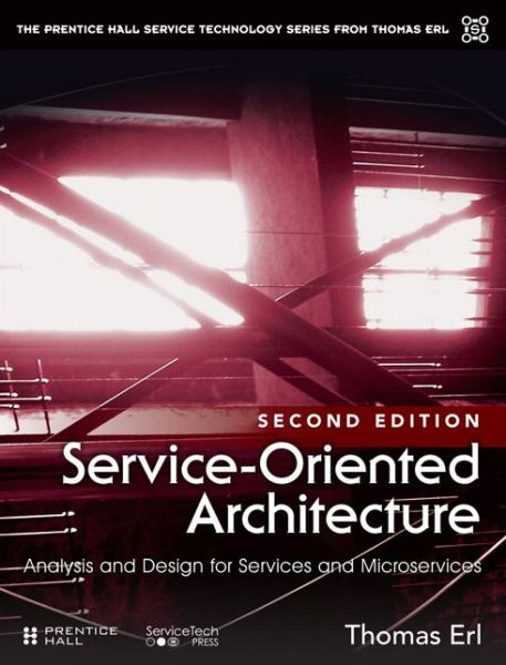 Cover for Thomas Erl · Service-Oriented Architecture: Analysis and Design for Services and Microservices - The Pearson Service Technology Series from Thomas Erl (Paperback Book) (2017)
