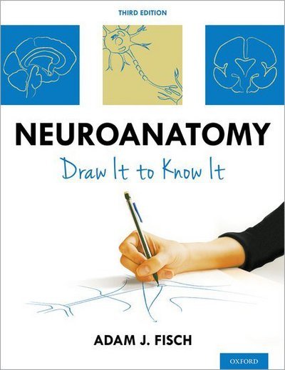 Cover for Fisch, Adam J. (MD, MD, Josephson-Wallack-Munshower Neurology) · Neuroanatomy: Draw It to Know It (Paperback Bog) [3 Revised edition] (2017)
