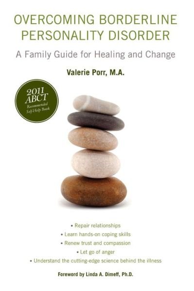 Porr, M.A., Valerie (Founder and President, Treatment and Research Advancements, Founder and President, Treatment and Research Advancements, National Association for Personality Disorder, USA) · Overcoming Borderline Personality Disorder: A Family Guide for Healing and Change (Pocketbok) (2010)