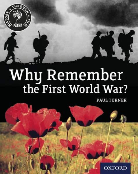 Cover for Paul Turner · History Through Film: Why Remember the First World War? Student Book - History Through Film (Paperback Book) (2014)