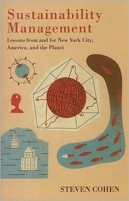 Cover for Steven Cohen · Sustainability Management: Lessons from and for New York City, America, and the Planet (Hardcover Book) (2011)