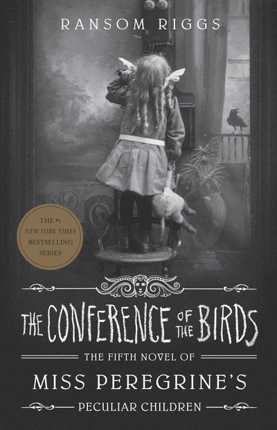 Cover for Ransom Riggs · The Conference of the Birds: Miss Peregrine's Peculiar Children - Miss Peregrine's Peculiar Children (Gebundenes Buch) (2020)