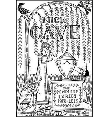 The Complete Lyrics: 1978-2013 - Nick Cave - Books - Penguin Books Ltd - 9780241966587 - September 12, 2013