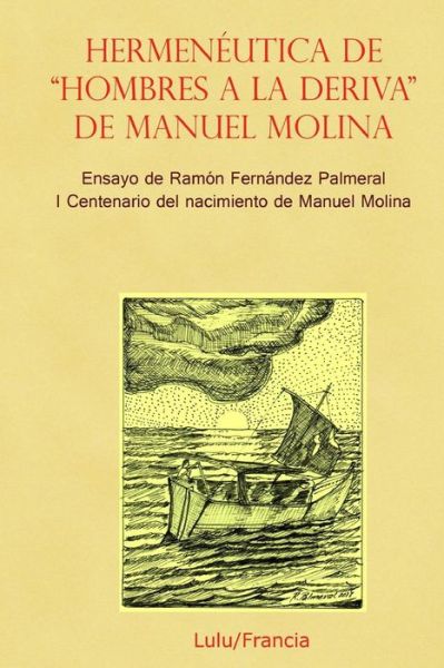 Hermeneutica De "Hombres a La Deriva" - Ramon Fernandez Palmeral - Livres - Lulu.com - 9780244006587 - 9 mai 2017