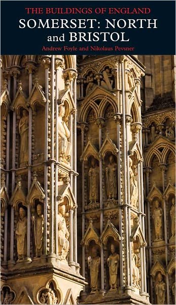 Cover for Andrew Foyle · Somerset: North and Bristol - Pevsner Architectural Guides: Buildings of England (Hardcover Book) (2011)