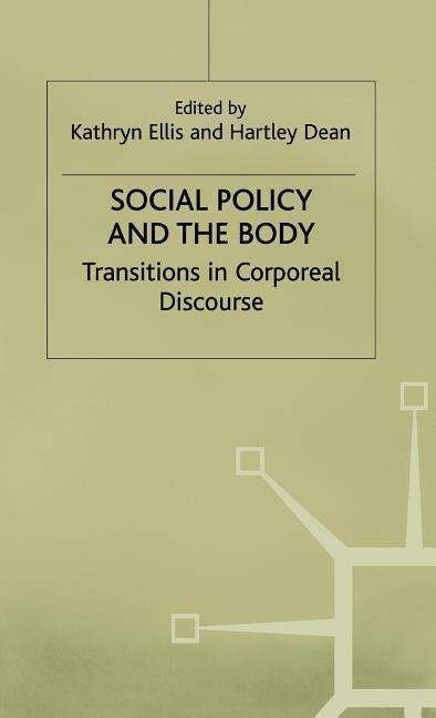 Cover for Charles D Ellis · Social Policy and the Body: Transitions in Corporeal Discourse (Gebundenes Buch) [2000 edition] (1999)