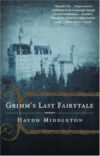 Cover for Haydn Middleton · Grimm's Last Fairytale: a Novel (Paperback Book) [Reprint edition] (2002)