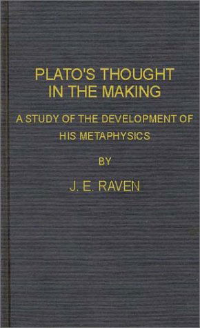 Cover for J. E. Raven · Plato's Thought in the Making: A Study of the Development of His Metaphysics (Hardcover Book) [New edition] (1985)