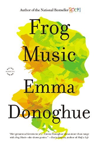 Cover for Emma Donoghue · Frog Music: a Novel (Hardcover bog) [Lrg edition] (2014)
