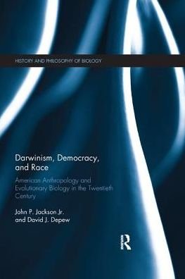 Cover for John Jackson · Darwinism, Democracy, and Race: American Anthropology and Evolutionary Biology in the Twentieth Century - History and Philosophy of Biology (Paperback Book) (2019)