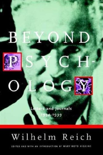 Beyond Psychology: Letters and Journals 1934-1939 - Wilhelm Reich - Kirjat - Farrar, Straus and Giroux - 9780374530587 - torstai 24. marraskuuta 2005