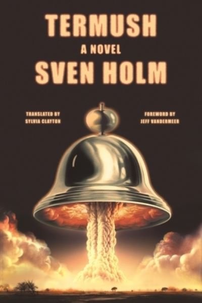 Termush: A Novel - Sven Holm - Books - Farrar, Straus and Giroux - 9780374613587 - January 9, 2024