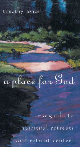 Cover for Timothy Jones · A Place for God: a Guide to Spiritual Retreats and Retreat Centers (Pocketbok) (2000)