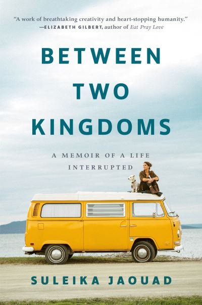 Cover for Suleika Jaouad · Between Two Kingdoms: A Memoir of a Life Interrupted (Gebundenes Buch) (2021)