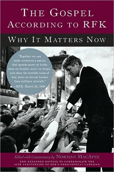 The Gospel According to RFK: Why It Matters Now: New Expanded Edition - Norman MacAfee - Livros - Basic Books - 9780465003587 - 1 de abril de 2008