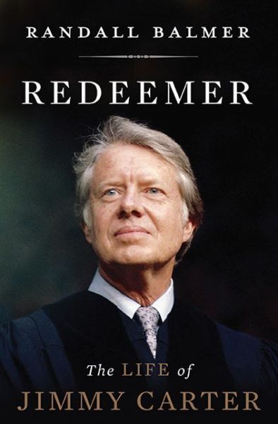 Cover for Randall Balmer · Redeemer: The Life of Jimmy Carter (Hardcover Book) (2014)