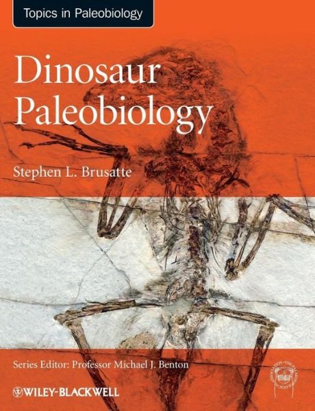 Cover for Brusatte, Stephen L. (Columbia University) · Dinosaur Paleobiology - TOPA Topics in Paleobiology (Paperback Book) (2012)