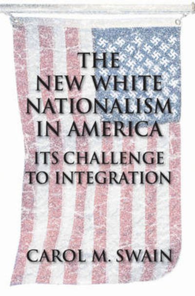 Cover for Swain, Carol M. (Vanderbilt University, Tennessee) · The New White Nationalism in America: Its Challenge to Integration (Paperback Book) (2004)