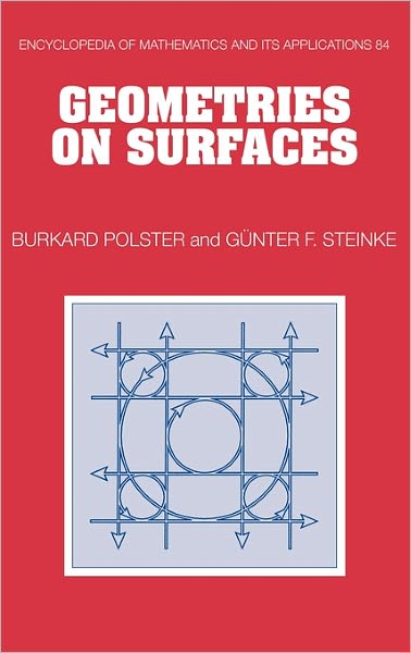 Cover for Polster, Burkard (University of Adelaide) · Geometries on Surfaces - Encyclopedia of Mathematics and its Applications (Hardcover Book) (2001)