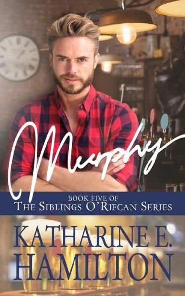 Cover for Katharine E. Hamilton · Murphy Book Five of the Siblings O'Rifcan Series (Paperback Book) (2019)