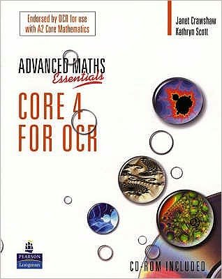 A Level Maths Essentials Core 4 for OCR Book and CD-ROM - OCR GCE Maths - Janet Crawshaw - Kirjat - Pearson Education Limited - 9780582836587 - keskiviikko 13. joulukuuta 2006