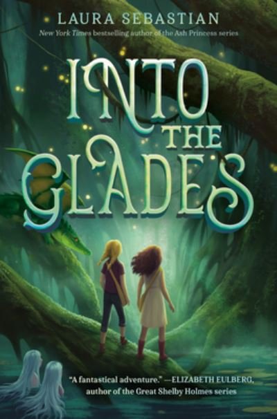 Cover for Laura Sebastian · Into the Glades (Hardcover Book) (2022)