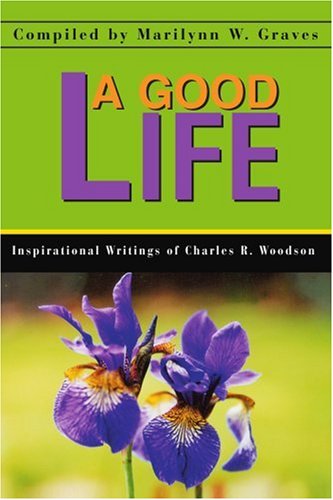Cover for Marilynn Graves · A Good Life: Inspirational Writings of Charles R. Woodson (Paperback Book) (2003)