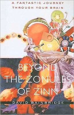 Cover for David Bainbridge · Beyond the Zonules of Zinn: A Fantastic Journey Through Your Brain (Paperback Book) (2009)