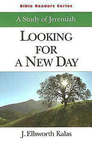 Cover for J. Ellsworth Kalas · Looking for a New Day Student: a Study of Jeremiah (Bible Readers Series) (Paperback Book) (2003)