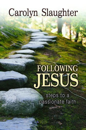 Cover for Carolyn Slaughter · Following Jesus: Steps to a Passionate Faith (Paperback Book) (2008)