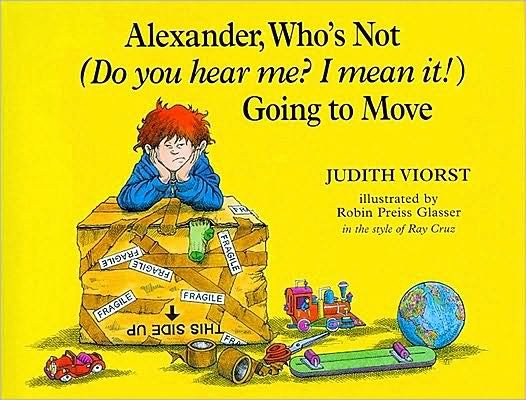 Alexander, Who's Not (Do You Hear Me? I Mean It!) Going to Move - Ray Cruz - Bøger - Atheneum Books for Young Readers - 9780689319587 - 1. oktober 1995