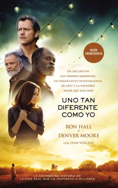 Cover for Ron Hall · Uno tan diferente como yo: Un esclavo en los tiempos modernos, un negociante internacional de arte y la increible mujer que los unio (Paperback Book) (2017)