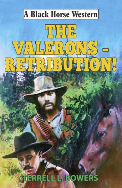 Cover for Terrell L Bowers · The Valerons - Retribution! - A Black Horse Western (Hardcover Book) (2019)