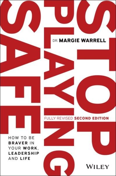 Cover for Margie Warrell · Stop Playing Safe: How To Be Braver in Your Work, Leadership and Life (Taschenbuch) (2021)