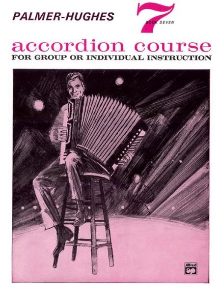 Cover for Willard a Palmer · Accordion Course 7 (Book) (1959)