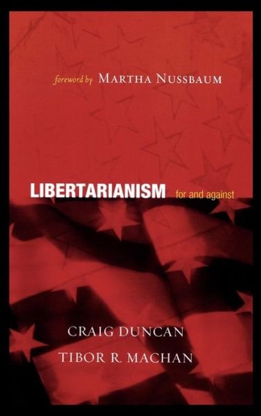 Libertarianism: For and Against - Craig Duncan - Böcker - Rowman & Littlefield - 9780742542587 - 21 juli 2005