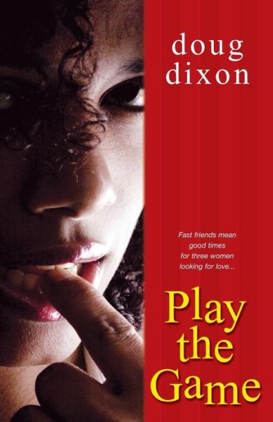 Play the Game - Doug Dixon - Livros - Kensington Publishing - 9780758213587 - 1 de agosto de 2007