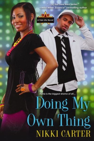 Doing My Own Thing: a Fab Life Novel - Nikki Carter - Books - Kensington Publishing - 9780758255587 - July 1, 2011